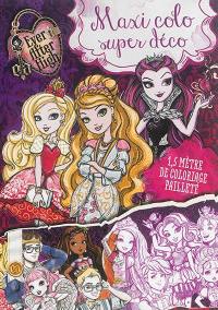 Ever after high : maxi colo, super déco