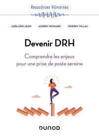 Devenir DRH : comprendre les enjeux pour une prise de poste sereine