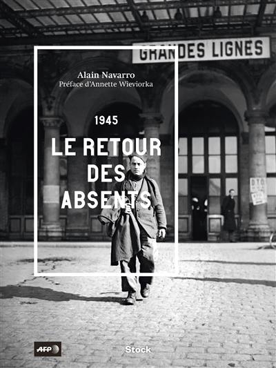 1945, le retour des absents