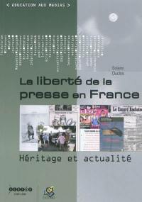 La liberté de la presse en France : héritage et actualité