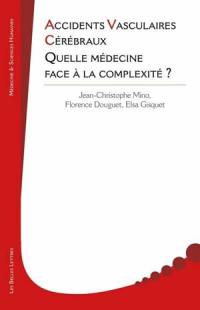 Accidents vasculaires cérébraux : quelle médecine face à la complexité ?