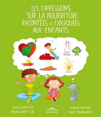 Les expressions sur la nourriture racontées et expliquées aux enfants