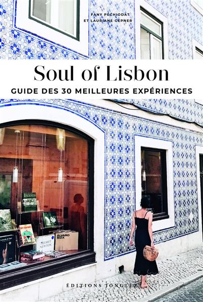 Soul of Lisbon : guide des 30 meilleures expériences