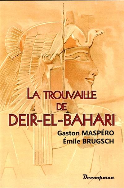 La trouvaille de Deir el-Bahari