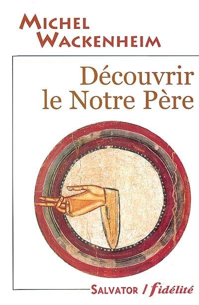 Découvrir le Notre Père