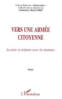 Vers une armée citoyenne : la paix se prépare avec les hommes