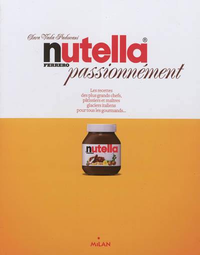 Nutella passionnément : de grands chefs cuisiniers et des pâtissiers de renom impliqués dans une aventure inhabituelle des deux côtés de l'océan