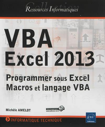 VBA Excel 2013 : programmer sous Excel : macros et langage VBA