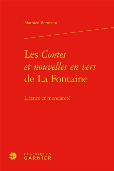 Les Contes et nouvelles en vers de La Fontaine : licence et mondanité