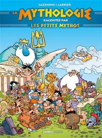 Les petits Mythos. La mythologie racontée par les petits Mythos