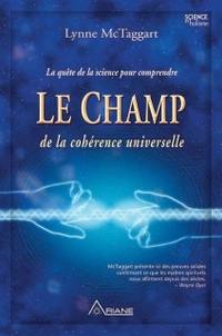 La quête de la science pour comprendre le champ de la cohérence universelle