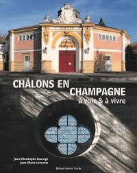 Châlons-en-Champagne : à voir & à vivre