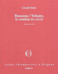 Rousseau-Voltaire, le combat du siècle : adaptation libre