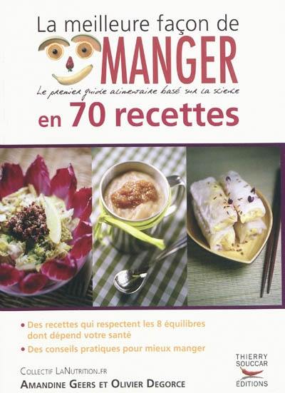 La meilleure façon de manger en 70 recettes