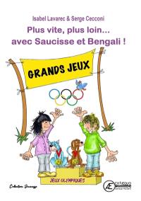 Les jeux Olympiques. Plus vite, plus loin... avec Saucisse et Bengali ! : première lecture