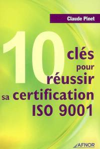 10 clés pour réussir sa certification ISO 9001