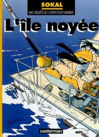 Une enquête de l'inspecteur Canardo. Vol. 7. L'Ile noyée