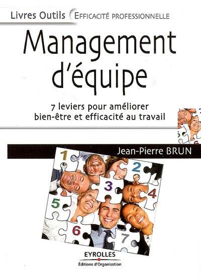 Management d'équipe : 7 leviers pour améliorer bien-être et efficacité au travail