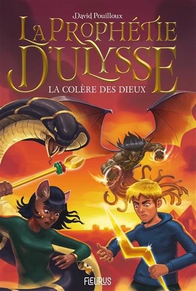 La prophétie d'Ulysse. Vol. 2. La colère des dieux