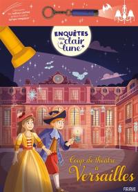 Enquêtes au clair de lune. Coup de théâtre à Versailles