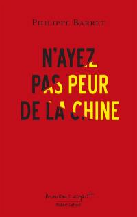 N'ayez pas peur de la Chine