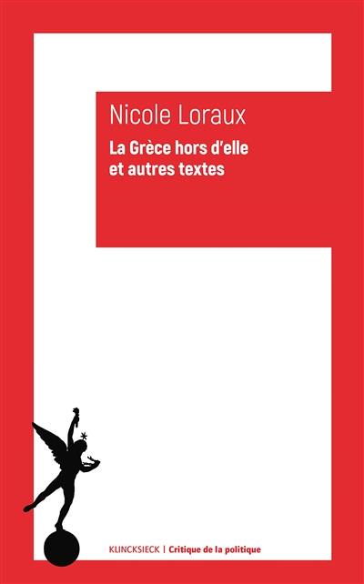 La Grèce hors d'elle et autres textes : écrits 1973-2003