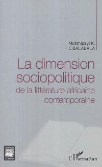 La dimension sociopolitique de la littérature africaine contemporaine