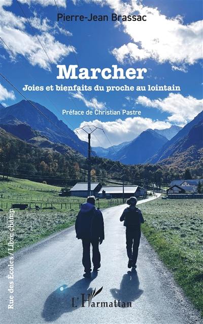 Marcher : joies et bienfaits du proche au lointain