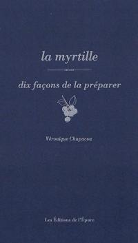 La myrtille : dix façons de la préparer