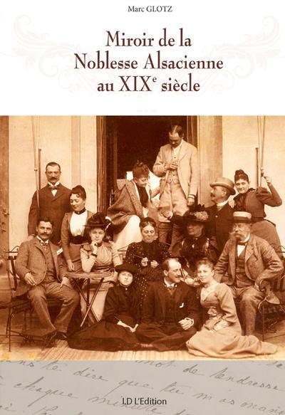 Miroir de la noblesse alsacienne au XIXe siècle : Coëhorn et Mullenheim : lettres et souvenirs