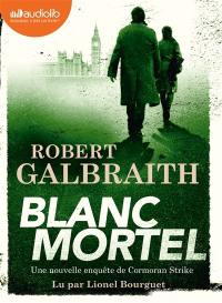 Une nouvelle enquête de Cormoran Strike. Blanc mortel