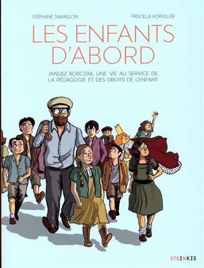 Les enfants d'abord : Janusz Korczak, une vie au service de la pédagogie et des droits de l'enfant