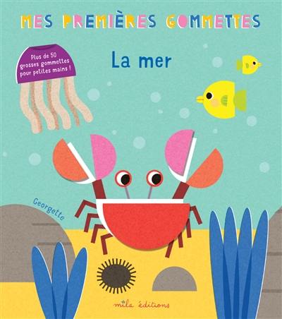 La mer : mes premières gommettes