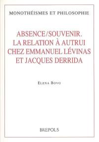 Absence, souvenir : la relation à autrui chez E. Levinas et J. Derrida