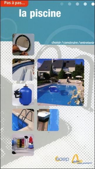 Piscine : choisir, construire, entretenir