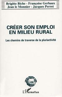 Créer son emploi en milieu rural : les chemins de traverse de la pluriactivité