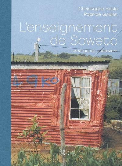 L'enseignement de Soweto : construire librement