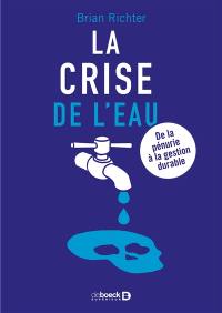 La crise de l'eau : de la pénurie à la gestion durable