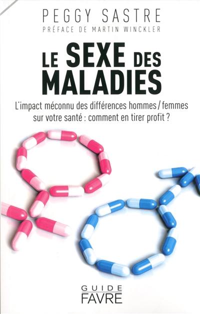 Le sexe des maladies : l'impact méconnu des différences hommes-femmes sur votre santé : comment en tirer profit ?