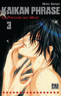 Kaikan Phrase : le pouvoir des mots. Vol. 3