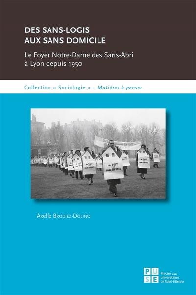 Des sans-logis aux sans domicile : le foyer Notre-Dame des sans-abri à Lyon depuis 1950