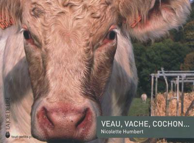 Veau, vache, cochon...