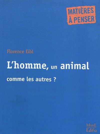 L'homme, un animal comme les autres ?