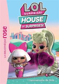 LOL surprise! : house of surprises!. Vol. 6. L'anniversaire de Diva