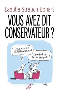 Vous avez dit conservateur ?