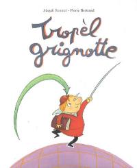 Tropèl Grignotte