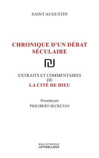 La cité de Dieu : chronique d'un débat séculaire : extraits et commentaires