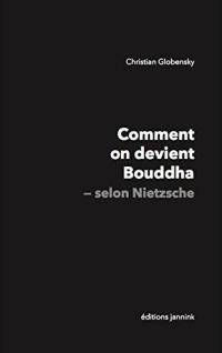 Comment on devient Bouddha-selon Nietzsche