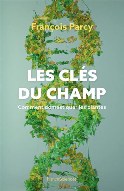 Les clés du champ : comment domestiquer les plantes