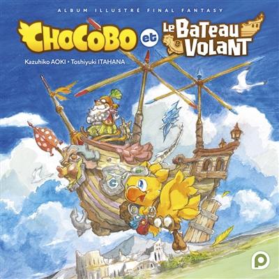 Chocobo et le bateau volant : album illustré Final Fantasy